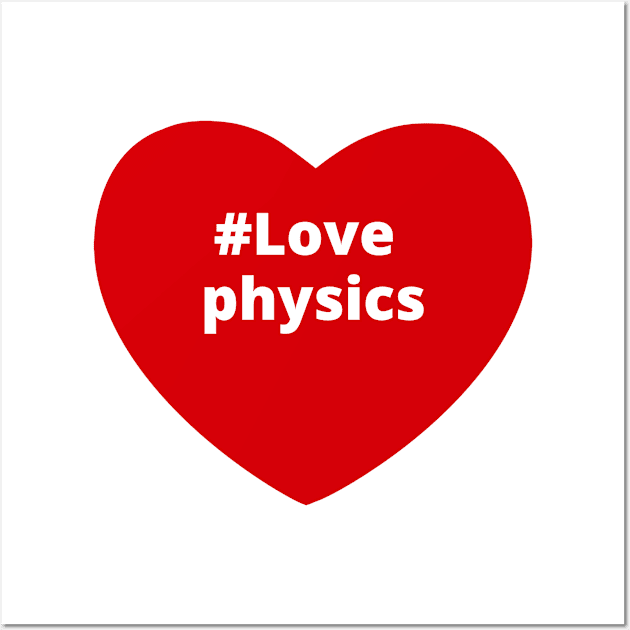 Love Physics - Hashtag Heart Wall Art by support4love